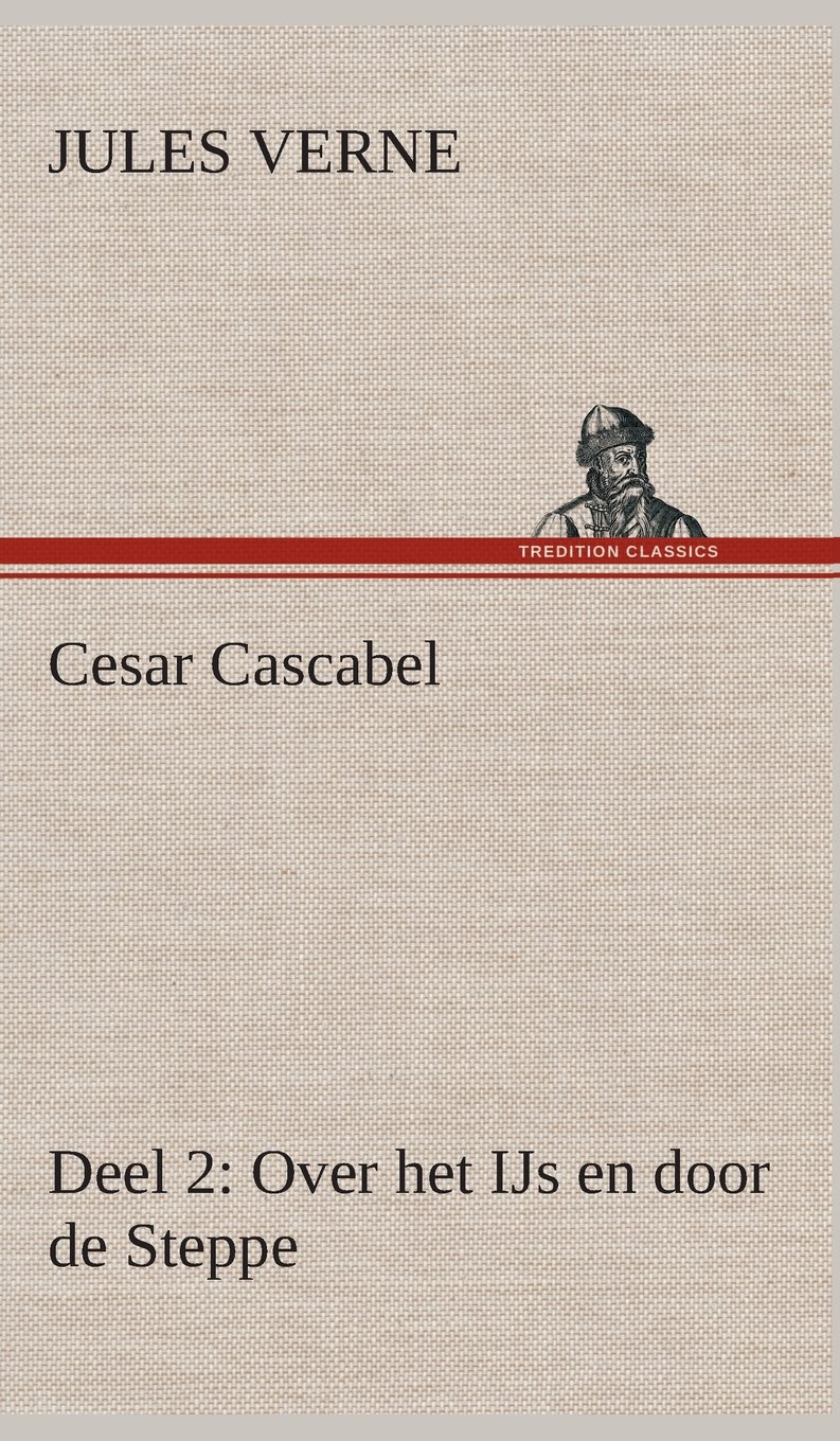 Cesar Cascabel, Deel 2 / Over het IJs en door de Steppe