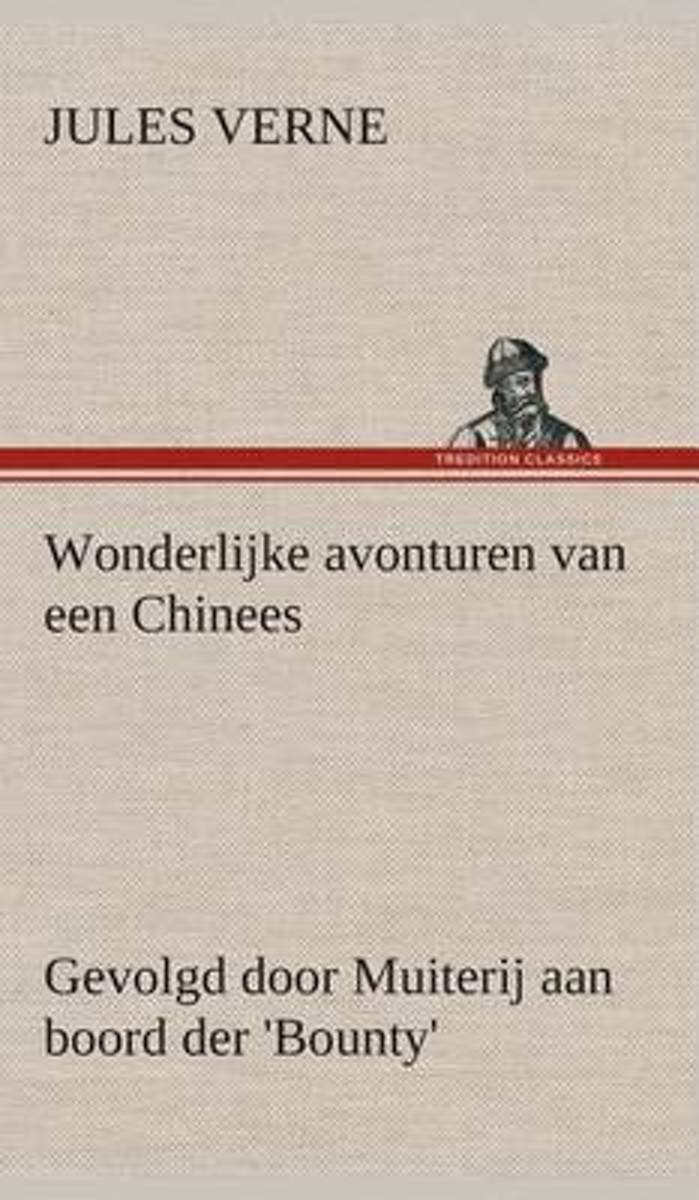 Wonderlijke avonturen van een Chinees, gevolgd door Muiterij aan boord der 'Bounty'