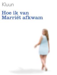 Hoe ik van Marriet afkwam