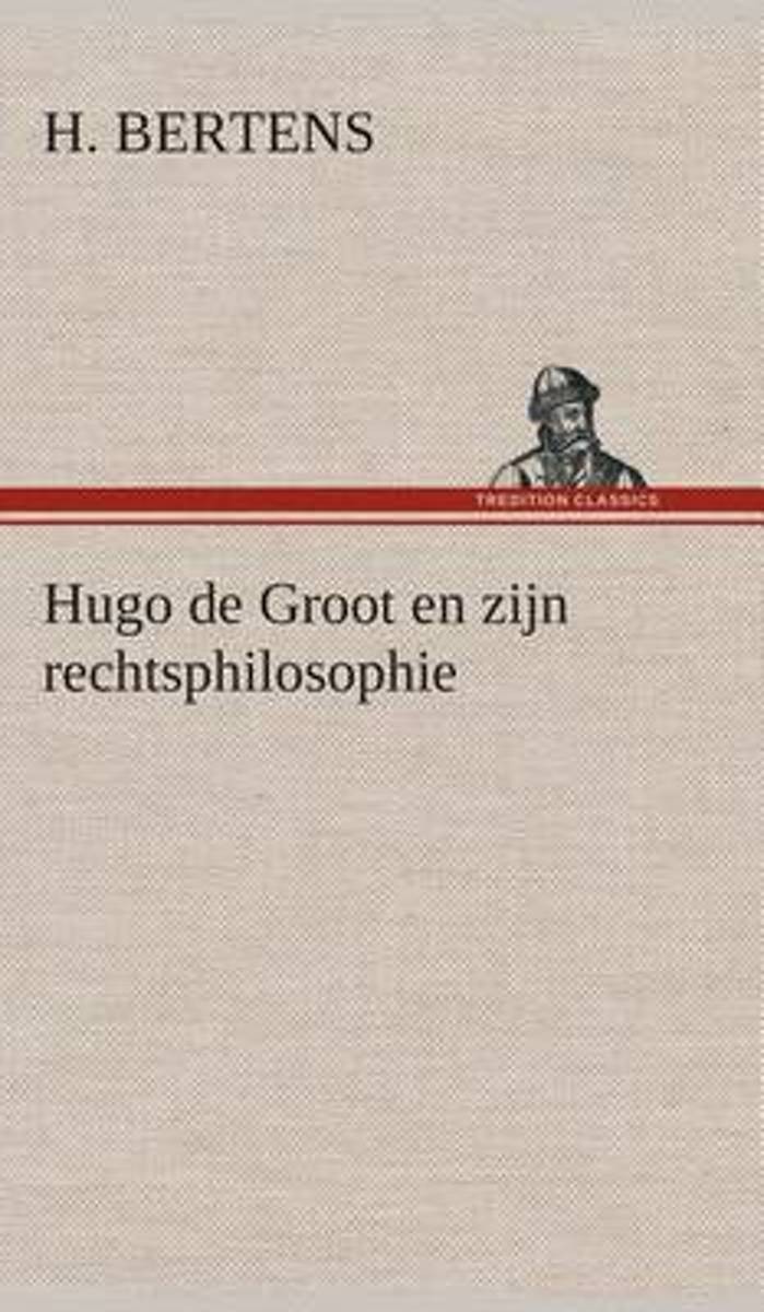 Hugo de Groot en zijn rechtsphilosophie