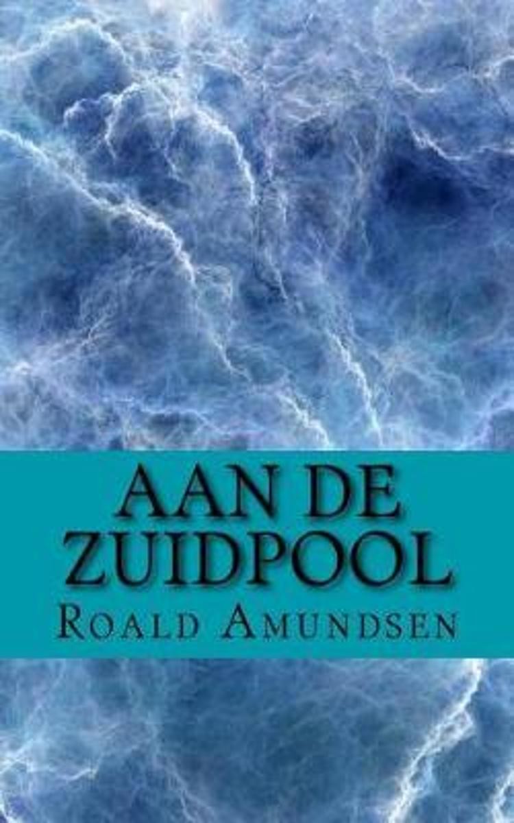 Aan de Zuidpool / De Aarde en haar Volken, 1913