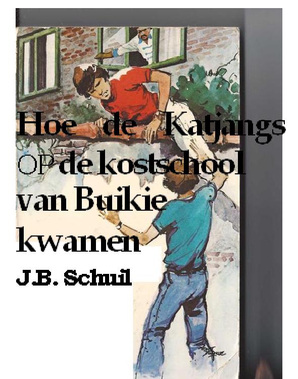 Hoe de Katjangs op de Kostschool van Buikie kwamen