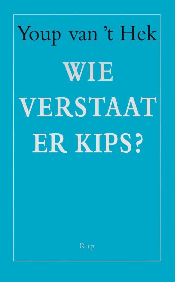 Wie verstaat er kips ?