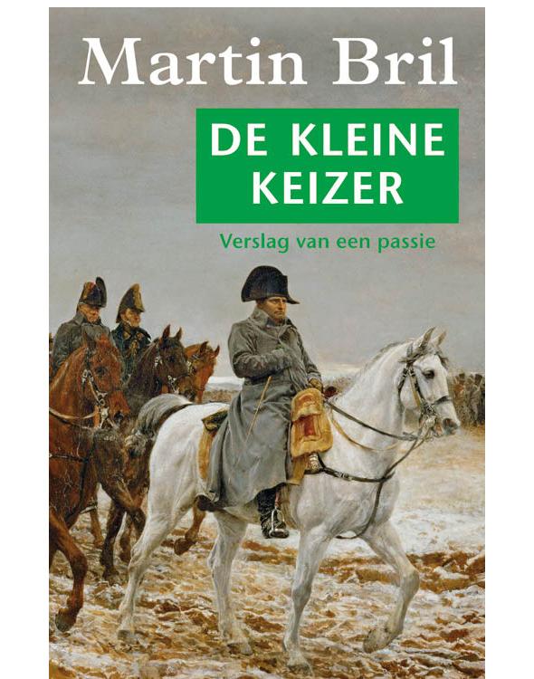 De kleine keizer: verslag van een passie