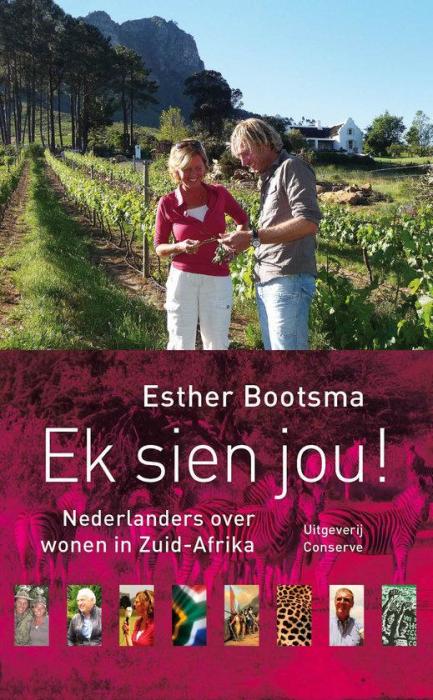 Ek sien you!: Nederlanders over wonen in Zuid-Afrika