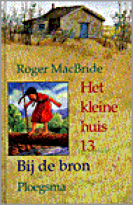 Het kleine huis 13 - bij de bron