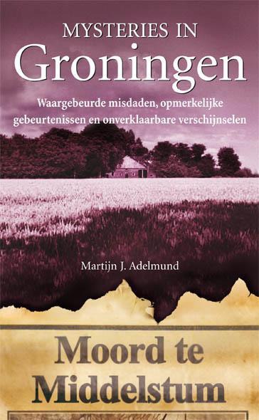 Adelmund, Martijn J. - Mysteries in Groningen